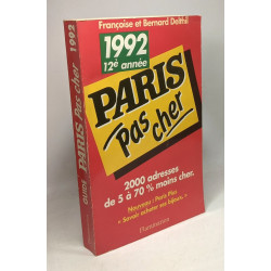Paris pas cher 1992 (12eme annee): - 2000 ADRESSES SELECTIONNEES...