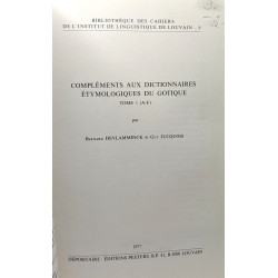 Compléments aux dictionnaires étymologiques du Gotique TOME I...