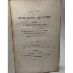 Routine de l'établissement des voûtes ou recueil de formules...