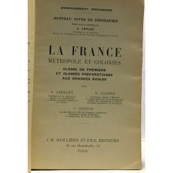 La France métropole et colonies - classe de 1re et classes prép....
