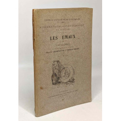 Les émaux - catalogue des pièces composant la collection Emaux...