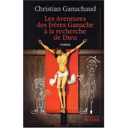 Les Aventures des frères Ganache à la recherche de Dieu