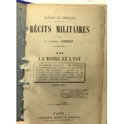 La Loire et l'Est - tome trois - Récits militaires - Gaulois et...