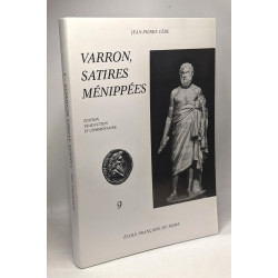 Varron Satires Ménippées: Volume 9 - édition traduction et commentaire