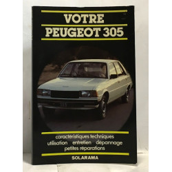 Votre Peugeot 305 - caractéristiques techniques utilisation...