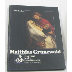 Matthias grunewald la nuit est lumière