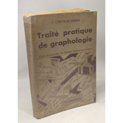 Traité pratique de graphologie - étude du caractère de l'homme...