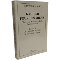 Kaddish pour les miens - Chronique d'un demi-siècle d'antisémitisme