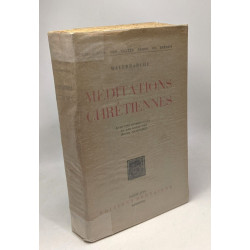 Méditations chrétiennes - collection des textes rares ou inédits