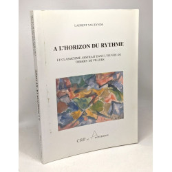 L'horizon du rythme - le classicisme abstrait dans l'oeuvre de...