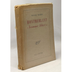 Montherlant "homme libre"