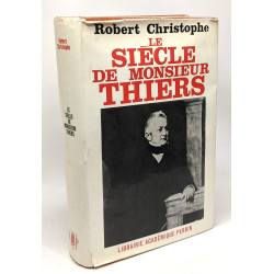 Le siècle de Monsieur thiers