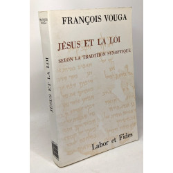 Jésus et la loi: Selon la tradition synoptique