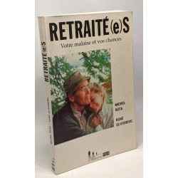 Retraité(e)s : Votre malaise et vos chances