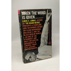 When The Word Is Given: A Report on Elijah Muhammad Malcolm X and...