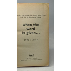 When The Word Is Given: A Report on Elijah Muhammad Malcolm X and...