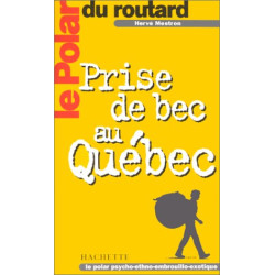Le Polar du Routard : Prise de bec au Québec