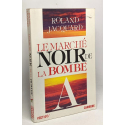 Le marché noir de la bombe A