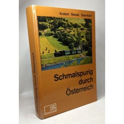 Schmalspurig durch österreich --- Krobot - Slezak - Sternhart -...