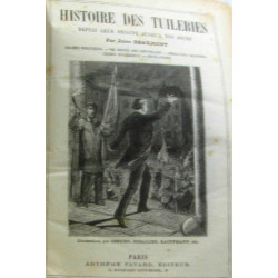 Histoire des Tuileries depuis leur origine jusq'a nos jours,...