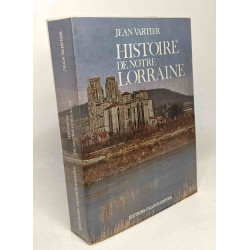 Histoire de notre Lorraine