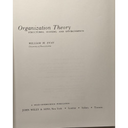Organization Theory: Structures Systems and Environments