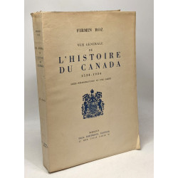Vue générale de l'histoire du Canada - 1534-1935 - seize...