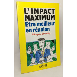 L'impact maximum : Être meilleur en réunion
