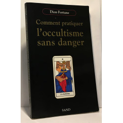 Comment pratiquer l'occultisme sans danger