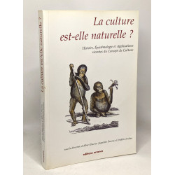 La culture est-elle naturelle. Histoire Epistémologie et...