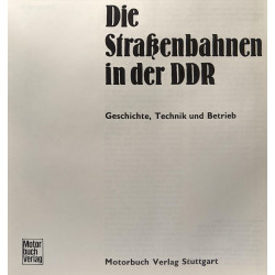 Die Strassenbahnen in der DDR: Geschichte Technik u. Betrieb