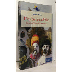 L'Insécurité Nucléaire : Bientôt un Tchernobyl en France