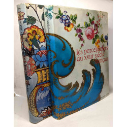 Les porcelainiers du XVIIIe siècle français + L'oeuvre des...