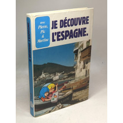 Je découvre l'Espagne avec Pierre Pic et Martine