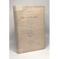 Mémoires de la société nationale des antiquaires de France -...