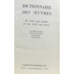 Dictionnaire des oeuvres de tous les temps et de tous les pays. en...