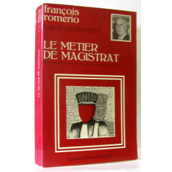 Le métier de magistrat (hommage de l'auteur)