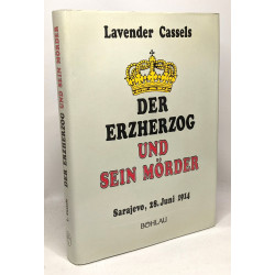 Der erzherzog und sein mörder - Sarajevo 28 juni 1914