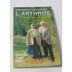 Comment surmonter l'arthrite et mener une vie normale