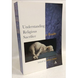 Understanding Religious Sacrifice: A Reader (Controversies in the...