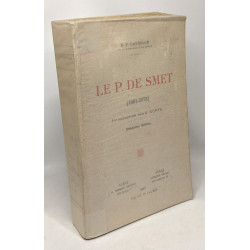 Le P. de Smet (1801-1873) introduction par G. Kurth - deuxième édition