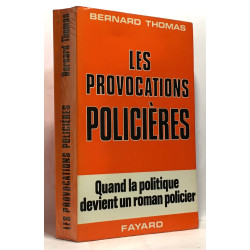 Les provocations policières - quand la politique devient un roman...