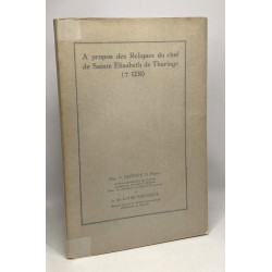 À propos des Reliques du chef de Sainte Elisabeth de Thuringe (1231)