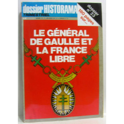 Dossier Historama n° 23: Le général de Gaulle et la France Libre