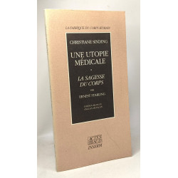 Utopie Medicale - la sagesse du corps