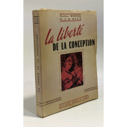 La liberté de la conception - nouvelle édition revue et augmentée