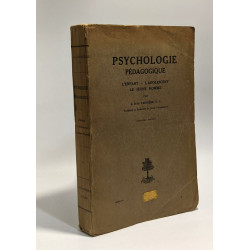 Psychologie pédagogique - L'enfant - L'adolescent - Le jeune homme...