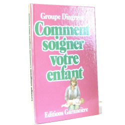 Comment soigner votre enfant