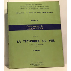 La technique du vol Livre IV connaissance de l'avion léger -...