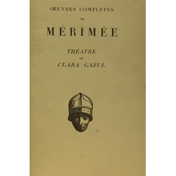 Théâtre de Clara Gazul - oeuvres complètes de Mérimée